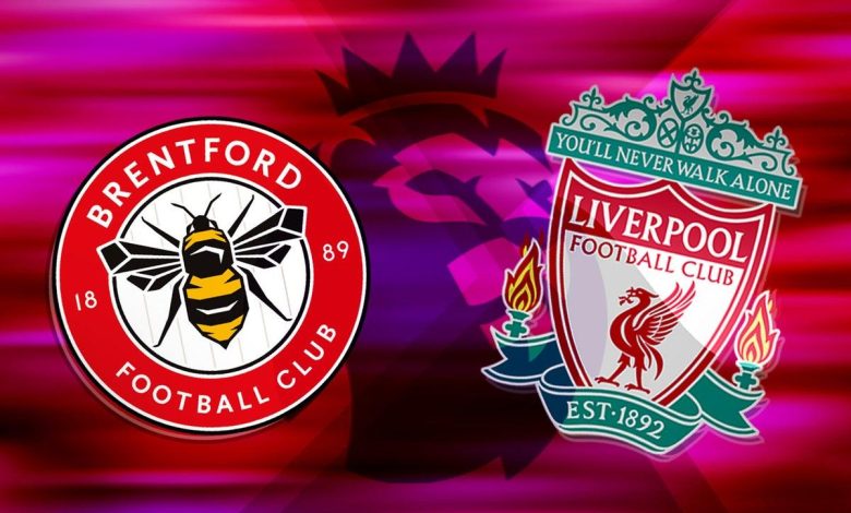 موعد مباراة ليفربول وبرينتفورد في الدوري الإنجليزي